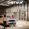 Chief Wuk - I Ain't Lying - Single